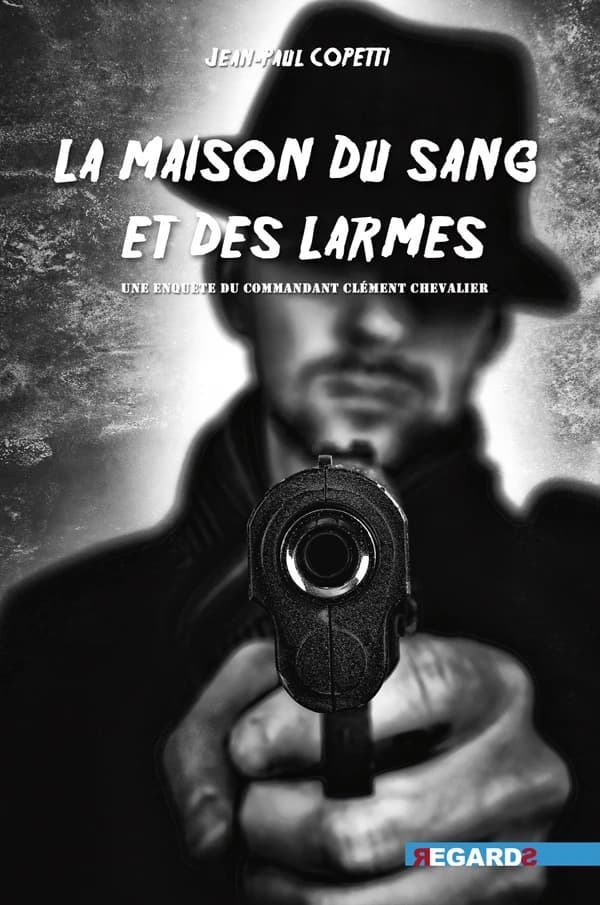 La maison du sang et des larmes : le retour du commandant Clément Chevalier