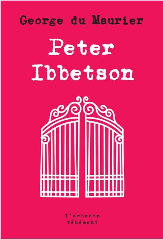 Peter Ibbetson : avec une introduction de sa cousine lady Madge Plunkett