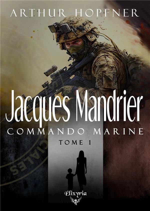 Jacques Mandrier : commando marine. Tome 1