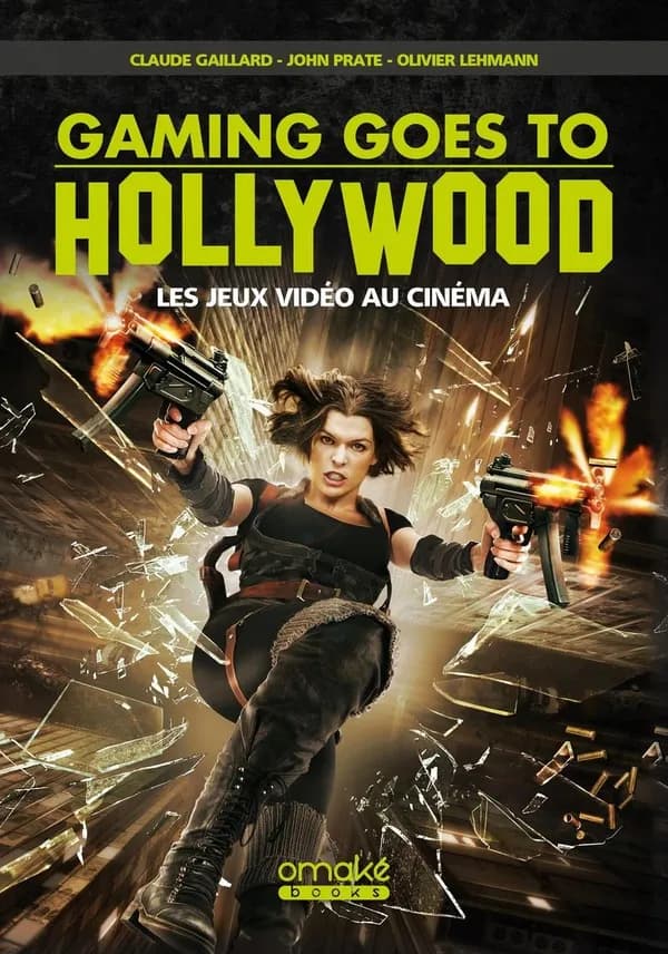 Gaming goes to Hollywood : les jeux vidéo au cinéma (Éd. standard) Claude Gaillard, John Prate, Olivier Lehmann