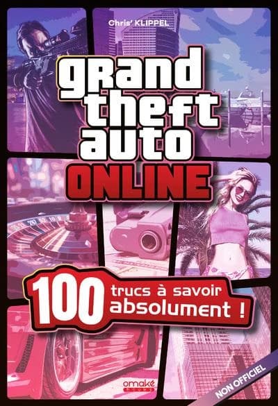 Grand theft auto online : 100 trucs à savoir absolument !