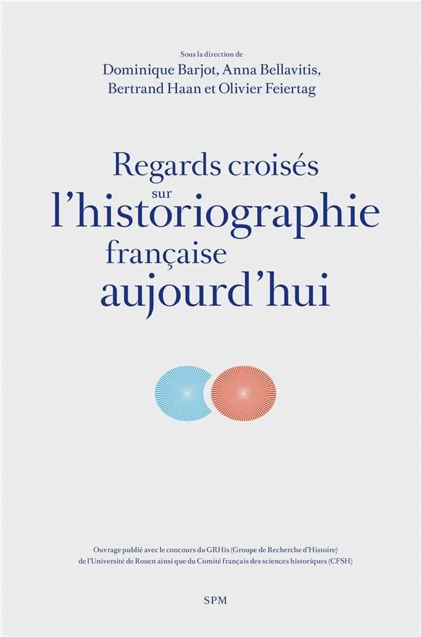 Regards croisés sur l'historiographie française aujourd'hui