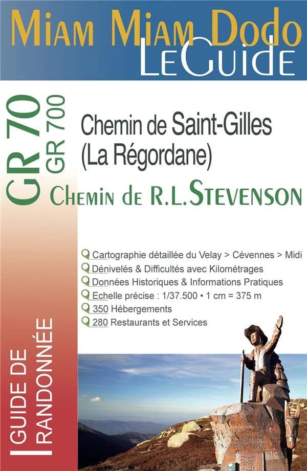 Chemin de R. L. Stevenson, Chemin de Saint-Gilles ou Regordane : chemin de R. L. Stevenson, Chemin de Saint-Gilles ou Regordane : du Velay au Midi à travers les Cévennes : Miam miam dodo, le guide (Éd. 2022-2023) Marie-Virginie Cambriels