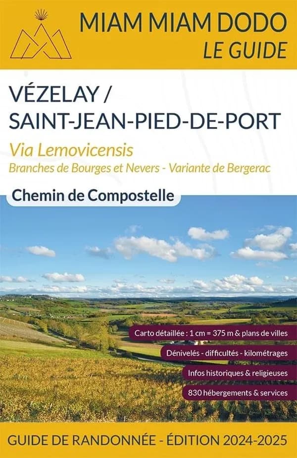 Voie de Vézelay, branche nord par Bourges, branche sud par Nevers, tronçon commun de Gargilesse à saint-Jean-Pied-de-Port, variante Périgueux-Bergerac : Miam miam dodo, le guide (Édition 2024-2025) Josette Chevolleau, Jacques Clouteau