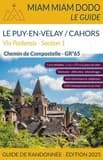 GR 65, chemin de Compostelle du Puy-en-Velay à Cahors : + le chemin de l'abbaye de Bonneval + raccourci de Lalbenque-Lhospitalet : Miam miam dodo, Via Podiensis (Édition 2025) Lauriane Clouteau, Jacques Clouteau