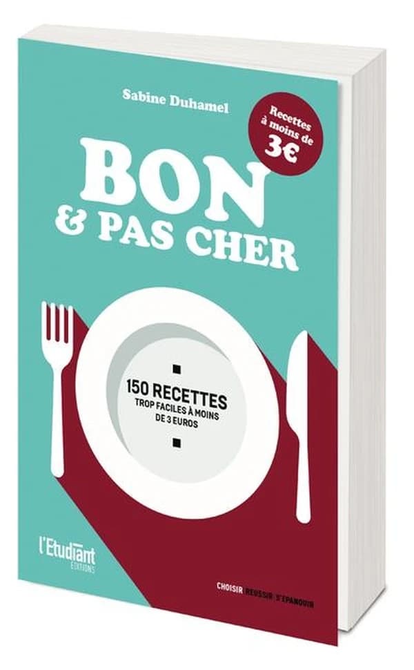 Bon et pas cher : 150 recettes trop faciles à moins de 3 euros