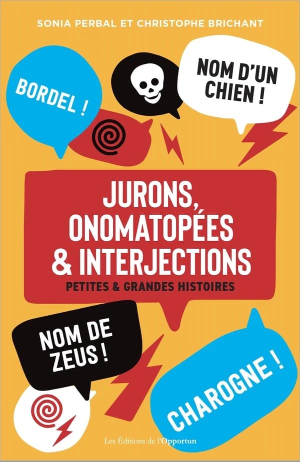 Jurons, onomatopées & interjections : petites & grandes histoires