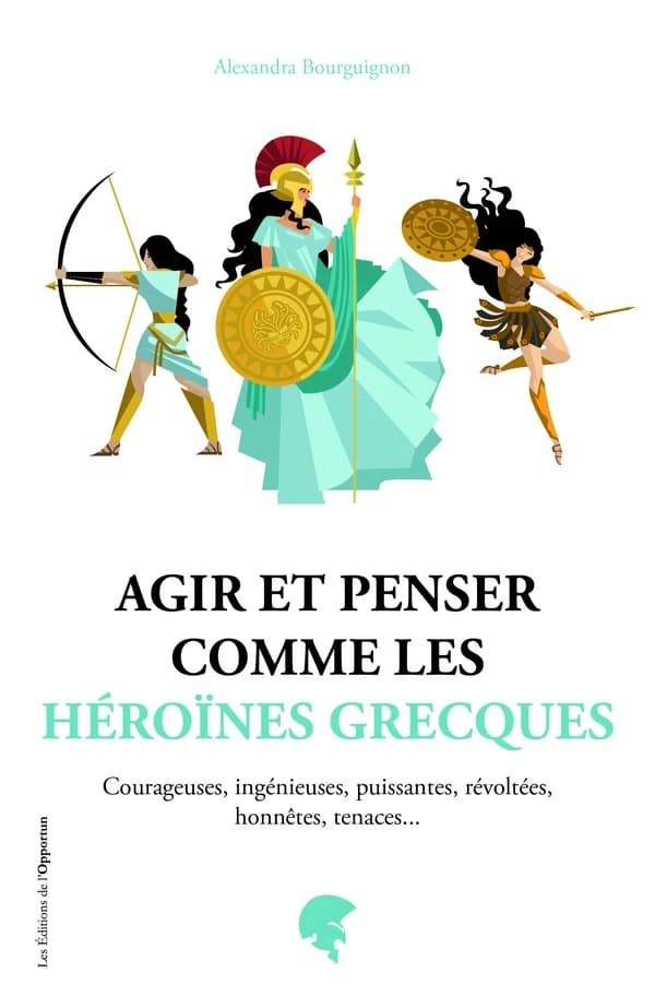 Agir et penser comme les héroïnes grecques
