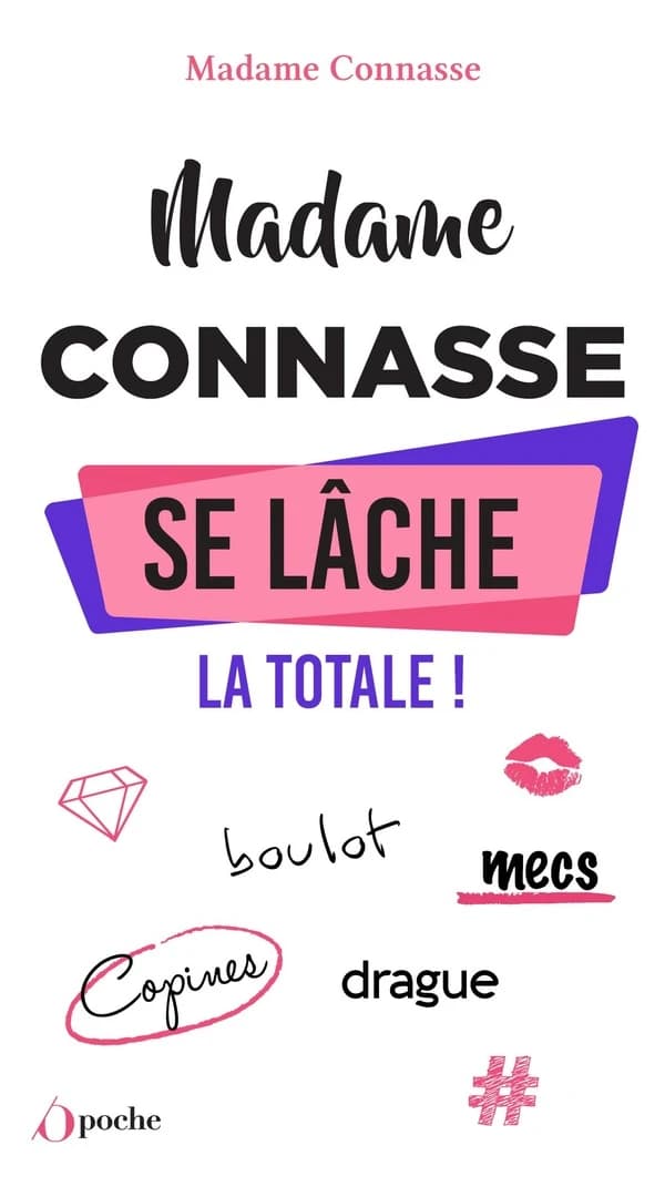 Madame Connasse se lâche : la totale !