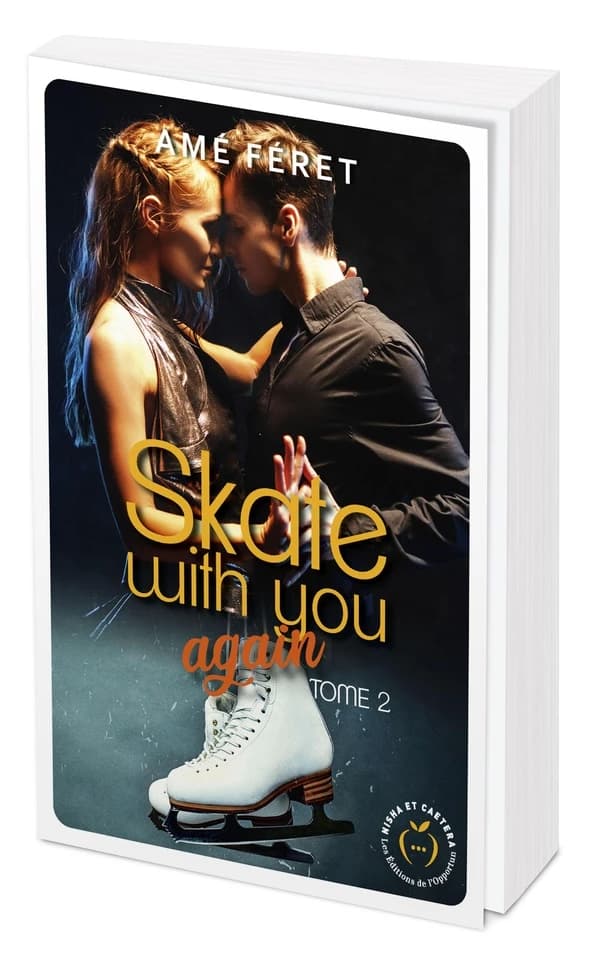 Skate with you again. Tome 2