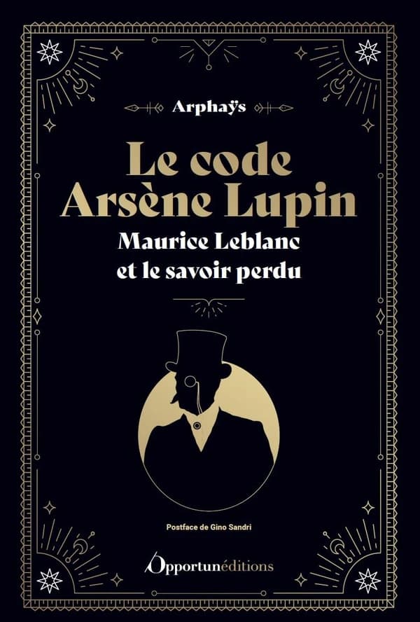 Le code Arsène Lupin : Maurice Leblanc et le savoir perdu