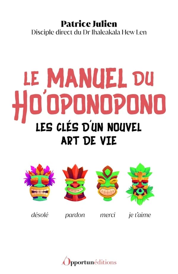 Le manuel du ho'oponopono : les clés d'un nouvel art de vie