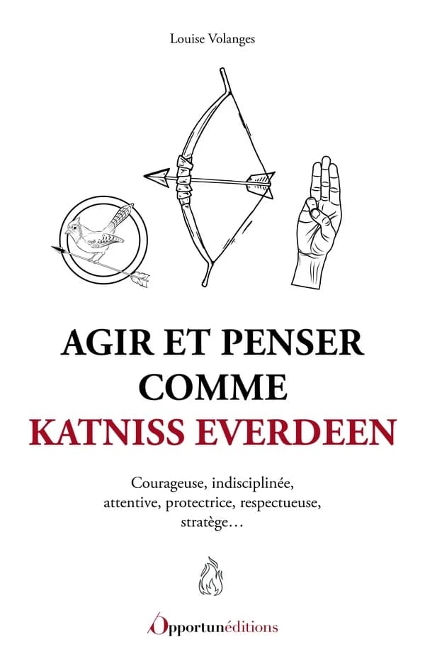 Agir et penser comme Katniss Everdeen