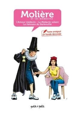 Molière et les médecins : [texte intégral en bande dessinée]