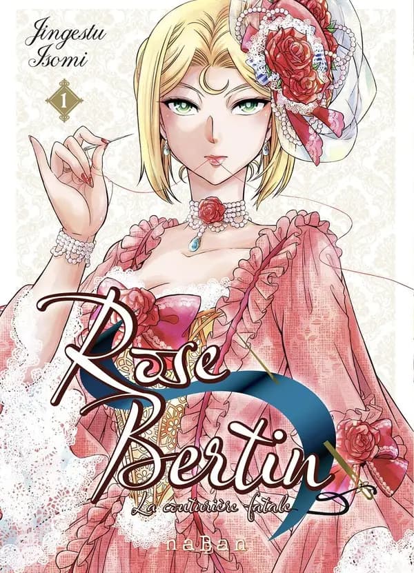 Rose Bertin, la couturière fatale Tome 1