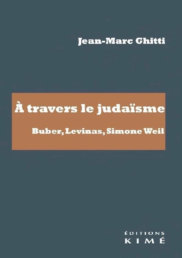 À travers le judaïsme : Buber, Levinas, Simone Weil