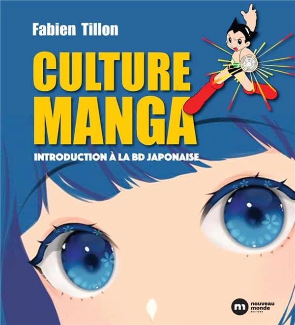 Culture manga : introduction à la BD japonaise (Nouvelle éd. refondue et enrichie) Fabien Tillon