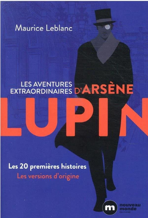 Les aventures extraordinaires d'Arsène Lupin : les 20 premières histoires