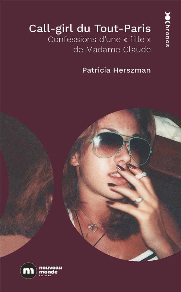 Call-girl du Tout-Paris : confessions d'une "fille" de madame Claude