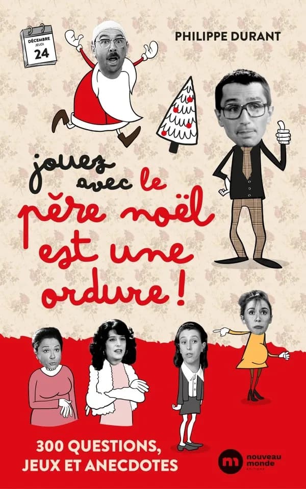 Jouez avec "Le Père Noël est une ordure !" : 300 questions, jeux et anecdotes