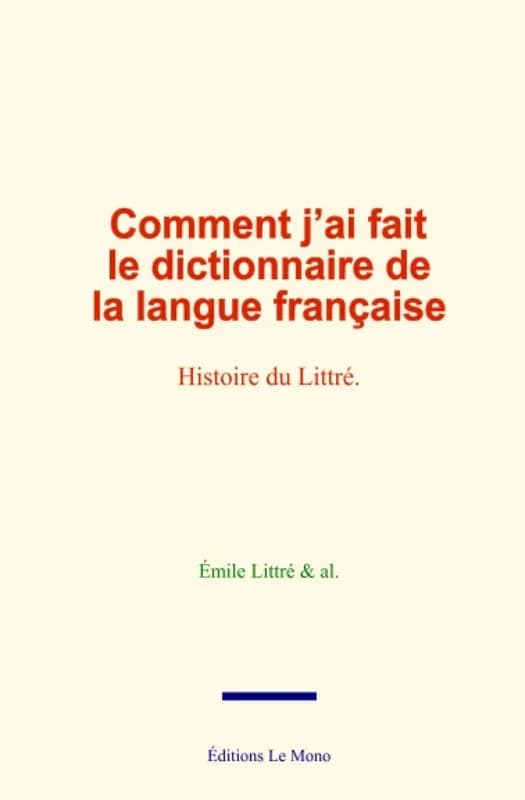 Comment j ai fait le dictionnaire de la langue francaise