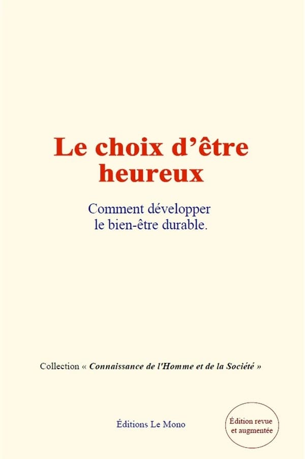 Le choix d'être heureux : ou comment développer le bien-être durable