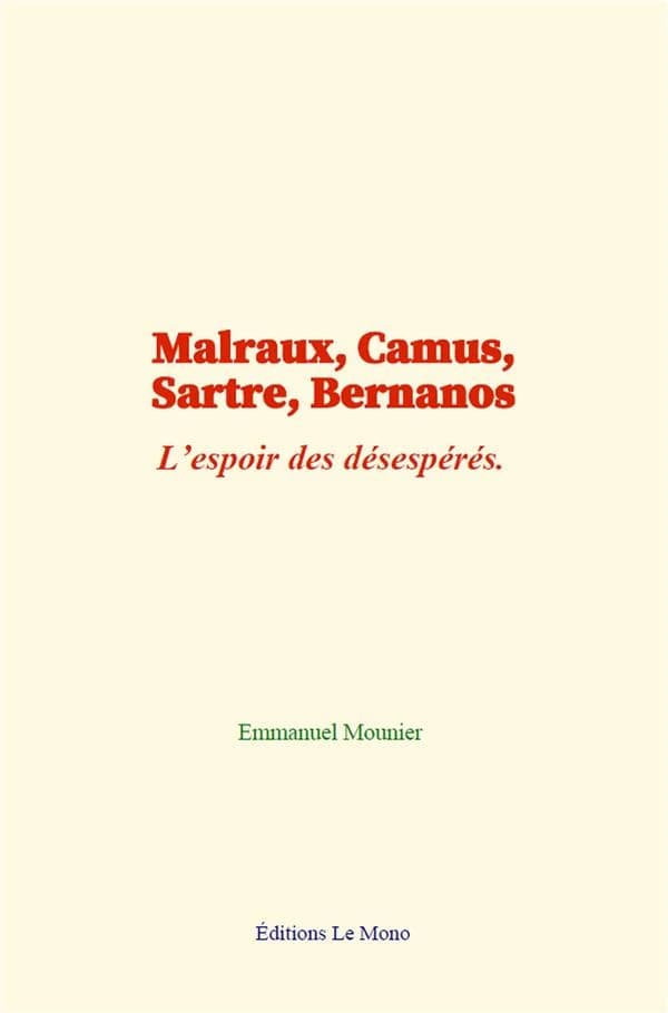 Malraux, camus, sartre, bernanos
