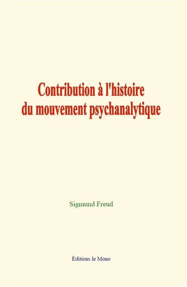 Contribution a l'histoire du mouvement psychanalytique