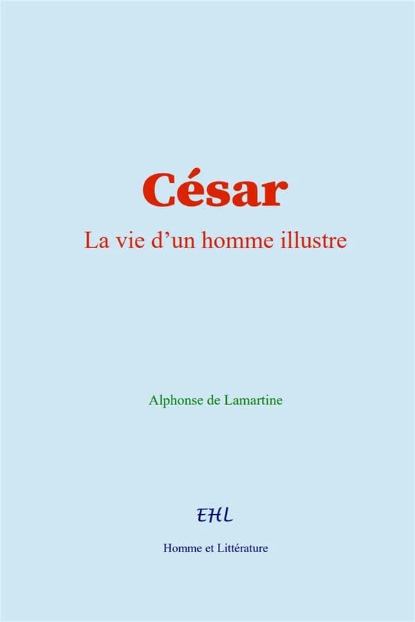 César : La vie d'un homme illustre