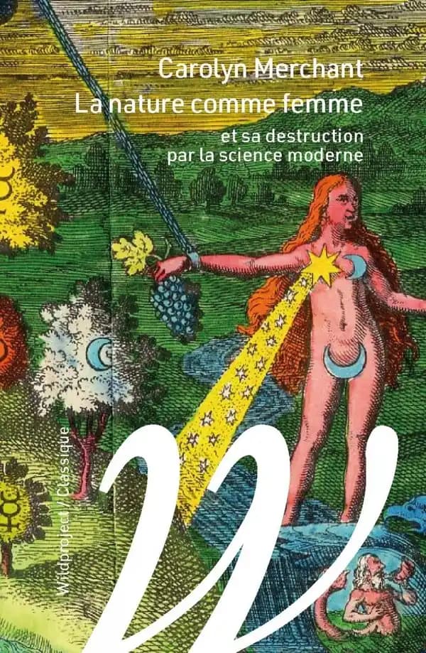 La nature comme femme, et sa destruction par la science moderne