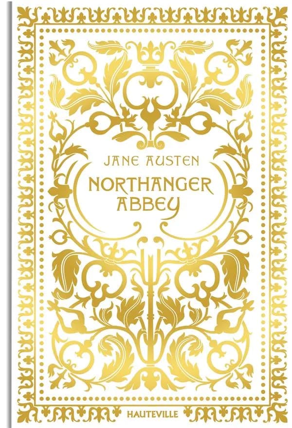 Northanger Abbey (Éd. collector) Jane Austen ; [traduit de l'anglais (Grande-Bretagne) par Félix Fénéon]