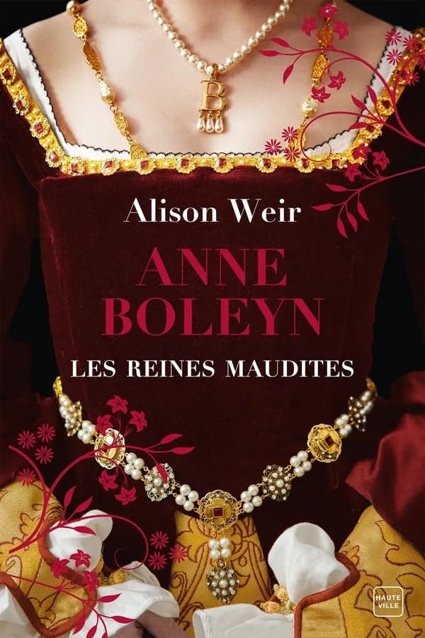 Les reines maudites. 2, Anne Boleyn : L'Obsession d'un roi