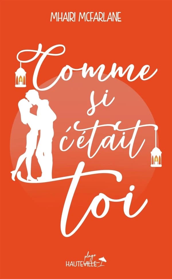 Comme si c'était toi (Éd. collector) Mhairi McFarlane ; traduit de l'anglais (Grande-Bretagne) par Odile Carton