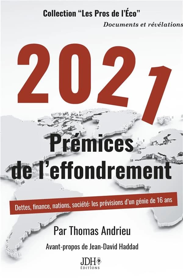 2021, prémices de l'effondrement : dettes, finance, nations, société, les prévisions d'un génie de 16 ans