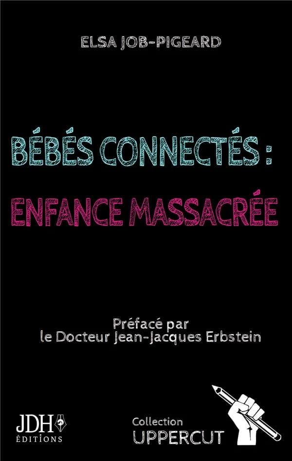 Bébés connectés, enfance massacrée : récit pamphlétaire