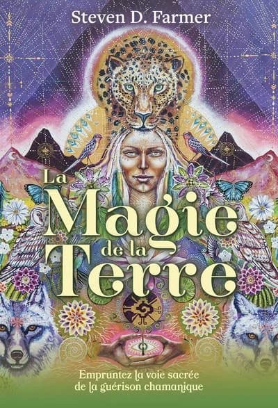 La magie de la terre : empruntez la voie sacrée de la guérison chamanique