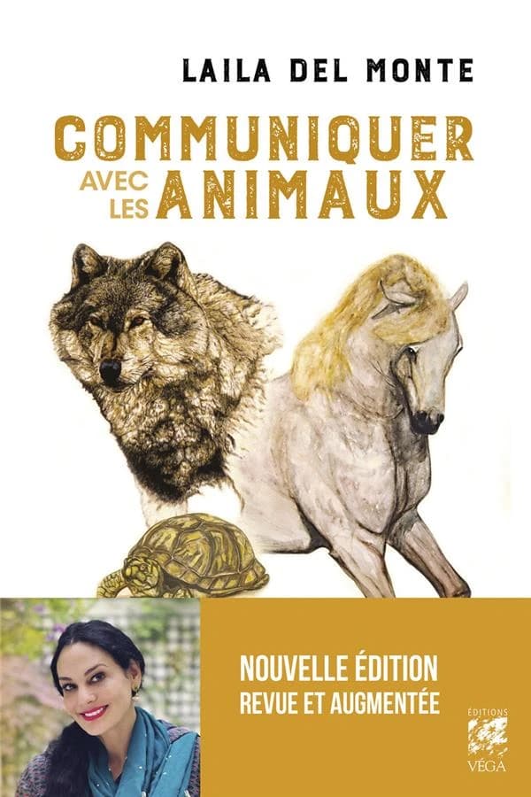Communiquer avec les animaux (Nouvelle éd. revue et augmentée) Laila Del Monte