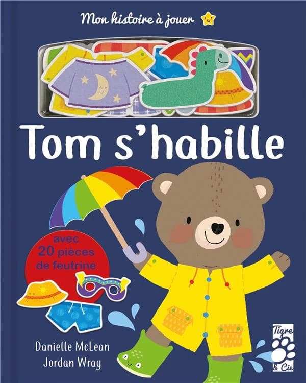 Tom s'habille : avec 20 pièces de feutrine