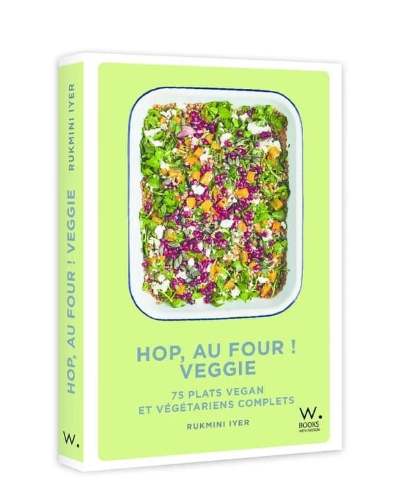 Hop, au four ! : veggie : 75 plats vegan et végétariens complets