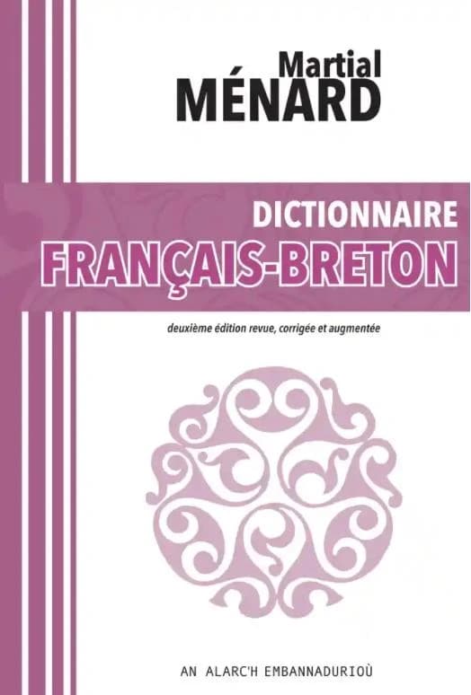 Dictionnaire français-breton (2e éd. revue, corrigée et augmentée) Martial Ménard