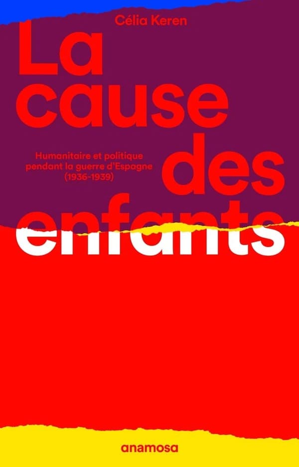 La cause des enfants : humanitaire et politique pendant la guerre d'Espagne, 1936-1939