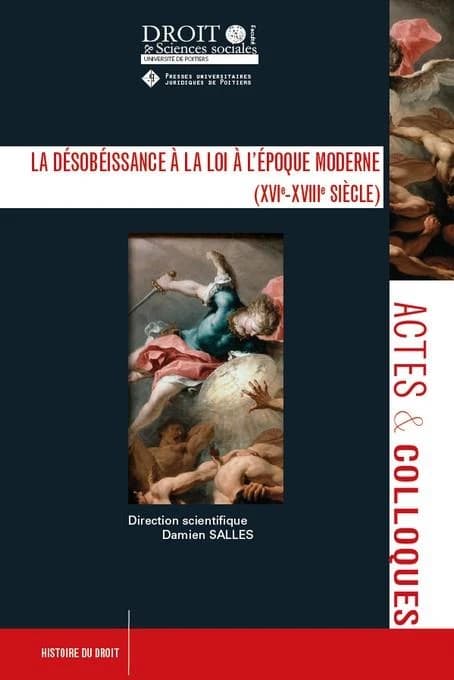 La désobéissance à la loi à l'époque moderne, XVIe-XVIIIe siècle
