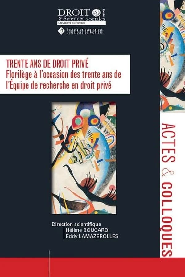 Trente ans de droit privé : florilège à l'occasion des trente ans de l'Équipe de recherche en droit privé