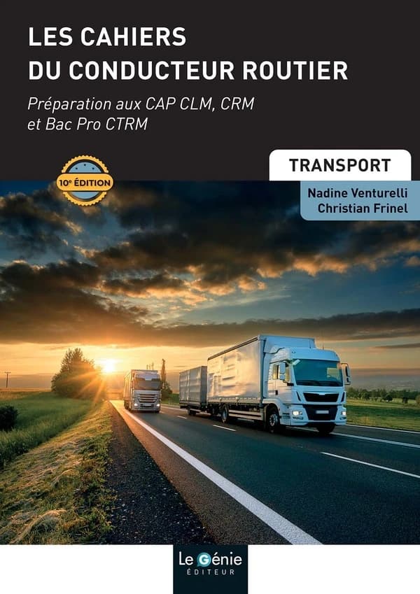 Les cahiers du conducteur routier : préparation aux CAP CLM, CRM et Bac Pro CTRM
