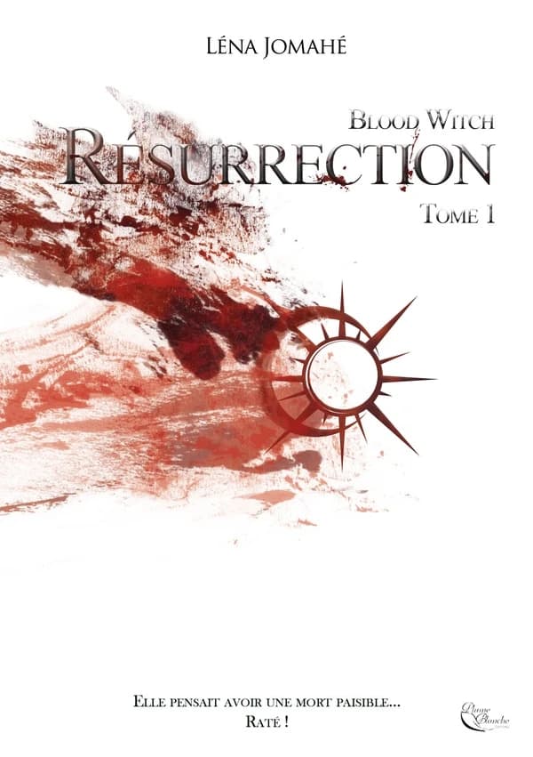 Blood Witch : résurrection. tome 1
