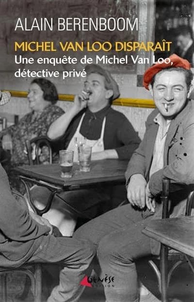 Michel Van Loo disparaît ; une enquête de Michel Van Loo, détective privé