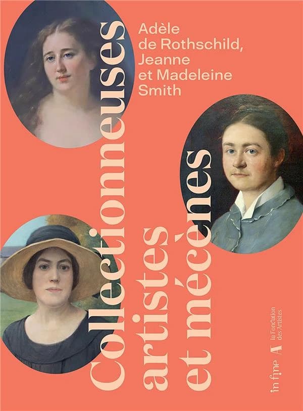 Collectionneuses, artistes et mécènes : Adèle de Rothschild, Jeanne et Madeleine Smith