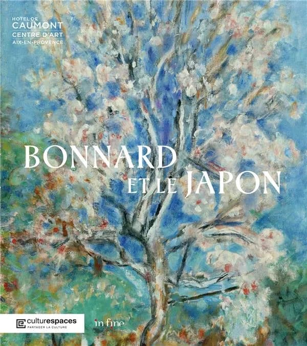 Bonnard et le Japon : [exposition, Aix-en-Provence, Hôtel de Caumont-centre d'art, 30 avril-6 octobre 2024]