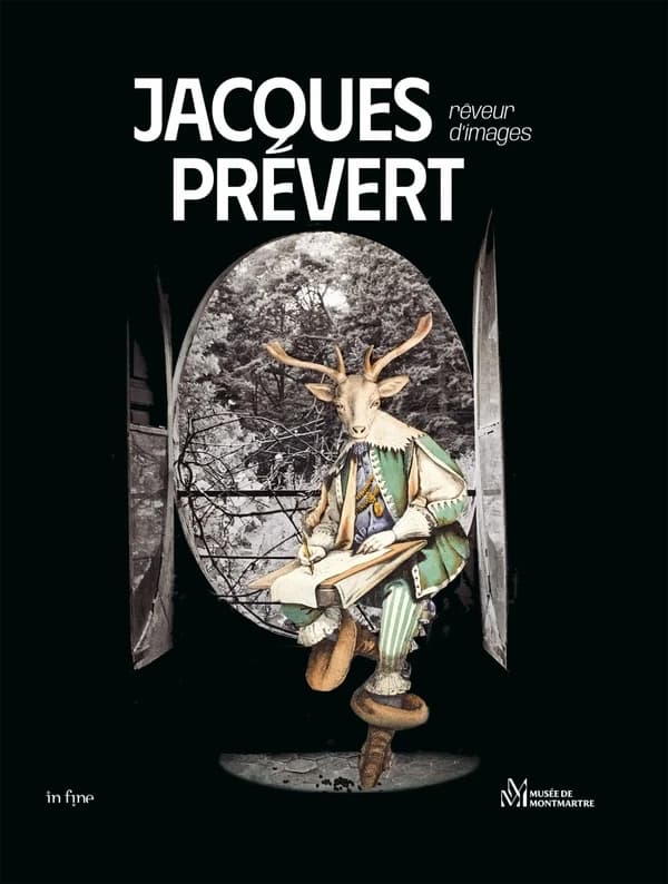 Jacques Prévert, Rêveur d'images : [exposition, Paris, Musée de Montmartre, 18 octobre 2024-16 février 2025]