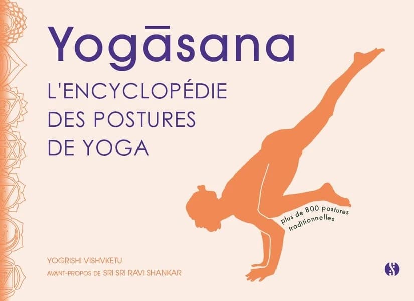 Yogāsana : l'encyclopédie des postures de yoga